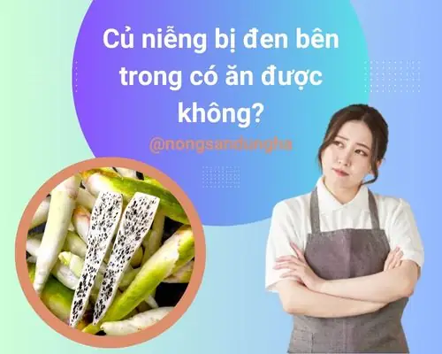 Nguyên Nhân Và Cách Xử Lý Khi Củ Niễng Bị Đen Bên Trong