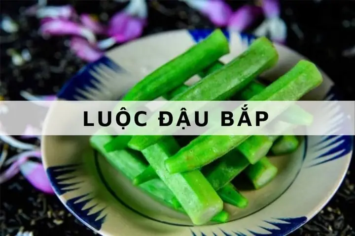 Đậu Bắp Luộc Bao Lâu Là Vừa Chín Tới Và Giữ Được Dưỡng Chất? Đậu Bắp Luộc Bao Lâu Là Vừa Chín Tới Và Giữ Được Dưỡng Chất?