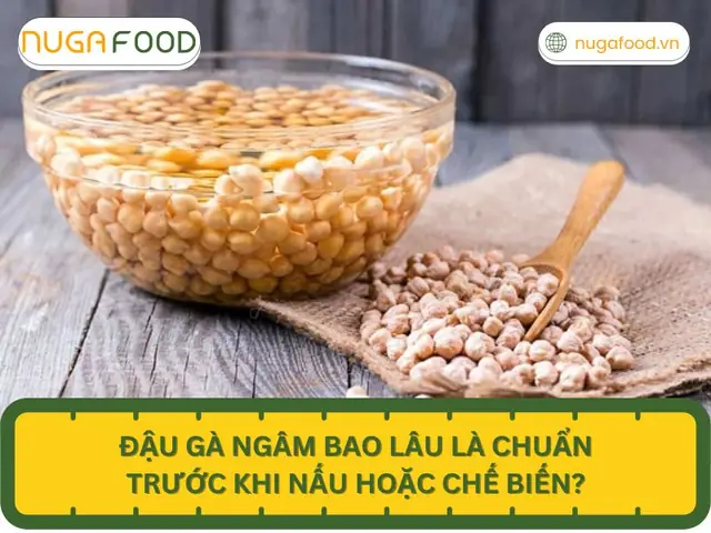 Đậu Gà Ngâm Bao Lâu Thì Đạt Chuẩn Và An Toàn Cho Sức Khỏe?