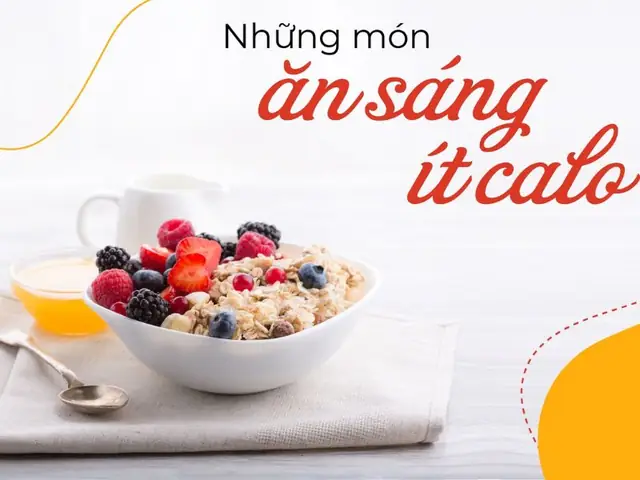 15+ Món Ăn Sáng Ít Calo Giúp Bạn Giảm Cân An Toàn, Dễ Làm Tại Nhà