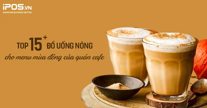 Top 15+ Đồ Uống Mùa Đông Cho Quán Trà Sữa Hot Nhất 2024