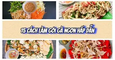 Học Cách Làm Gỏi Gà: Bí Quyết Từ Cơ Bản Đến Nâng Cao Cho Món Ngon Chuẩn Vị