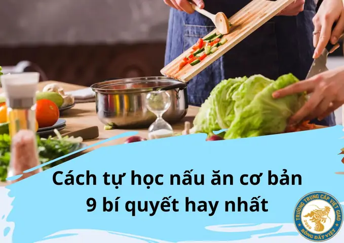 Hướng Dẫn Học Cách Nấu Ăn Đơn Giản Cho Người Mới Bắt Đầu