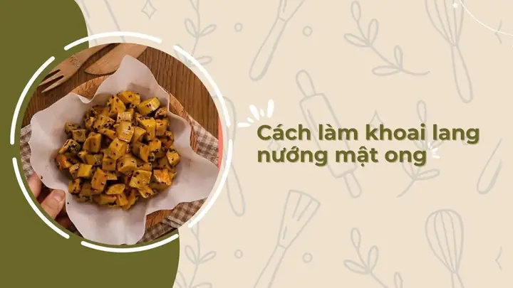 Khoai Lang Nướng Mật Ong: Công Thức Vàng Cho Món Nướng Thơm Ngon, Bổ Dưỡng