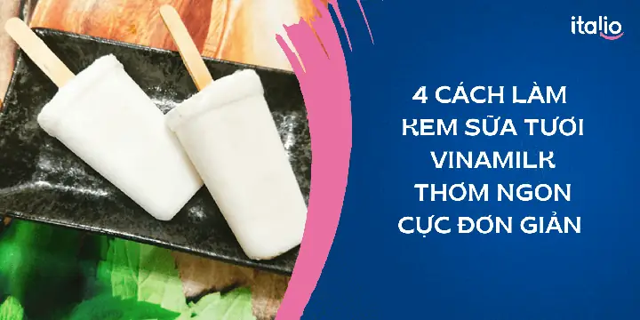 Hướng Dẫn Chi Tiết Cách Làm Kem Từ Sữa Tươi Vinamilk Tại Nhà Hướng Dẫn Chi Tiết Cách Làm Kem Từ Sữa Tươi Vinamilk Tại Nhà