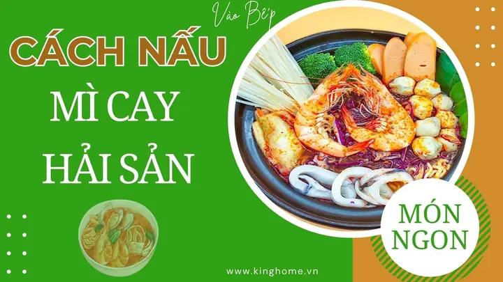 Hướng Dẫn Cách Làm Mì Cay Từ Mì Tôm Cay Chuẩn Vị, Đơn Giản Tại Nhà