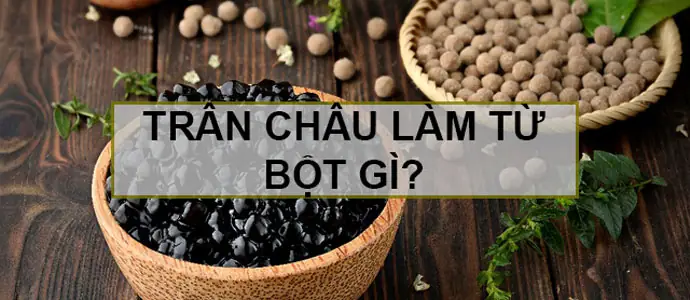 Cách Làm Trân Châu Từ Bột Gạo Tại Nhà Chuẩn Vị, Dai Ngon Như Ngoài Hàng