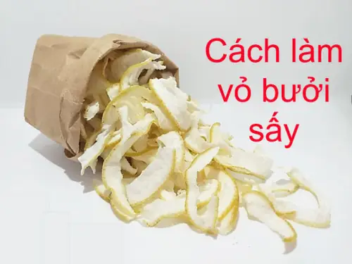 Cách Làm Vỏ Bưởi Sấy Dẻo Thơm Ngon, Đơn Giản Tại Nhà