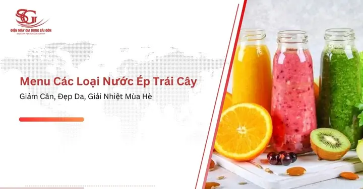 Khám Phá Menu Nước Ép Trái Cây: Lợi Ích, Công Thức Và Lời Khuyên Dành Cho Bạn
