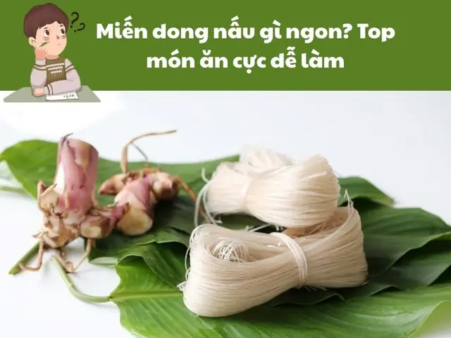 Mì Sợi Miến Dong Nấu Món Gì Ngon? 15+ Món Ngon Dễ Làm, Hấp Dẫn