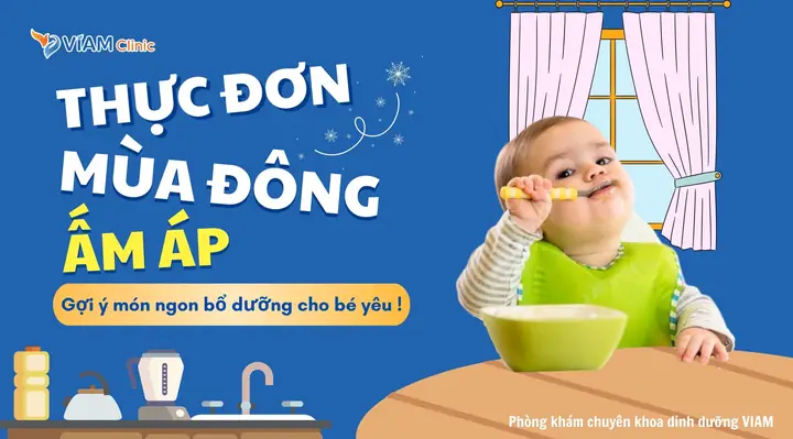 15 Món Ăn Mùa Đông Cho Bé Giàu Dinh Dưỡng, Dễ Nấu Và Hấp Dẫn 15 Món Ăn Mùa Đông Cho Bé Giàu Dinh Dưỡng, Dễ Nấu Và Hấp Dẫn
