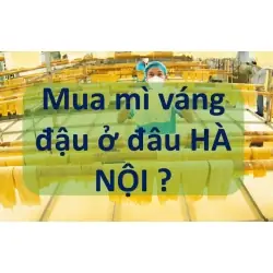Top 5+ Địa Chỉ Mua Váng Đậu Uy Tín, Chất Lượng Nhất Tại Hà Nội