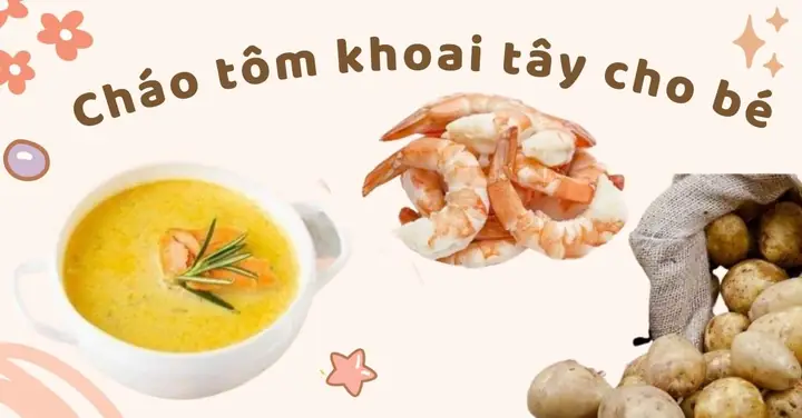 Nấu Cháo Tôm Với Khoai Tây Được Không Và Những Lưu Ý Quan Trọng Cho Bữa Ăn Dinh Dưỡng