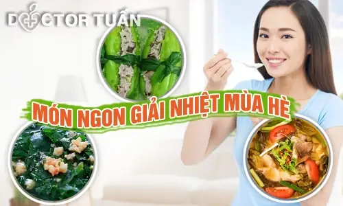 10+ Món Ăn Giúp Thanh Nhiệt, Giải Độc, Bổ Dưỡng Cho Ngày Hè Nóng Nực