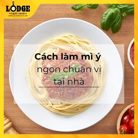 Hướng Dẫn Nấu Mì Ý Đơn Giản, Chuẩn Vị Nhà Hàng Tại Nhà