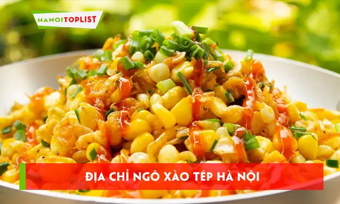 Ngô Xào Tép Hà Nội: Công Thức Chi Tiết Và Bí Quyết Giữ Vị Chuẩn Gốc