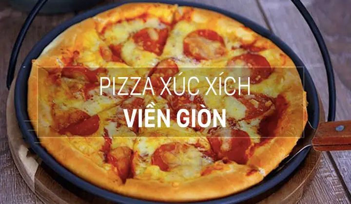 Cách Làm Pizza Xúc Xích Tại Nhà Thơm Ngon, Chuẩn Vị Với Nguyên Liệu Đơn Giản Cách Làm Pizza Xúc Xích Tại Nhà Thơm Ngon, Chuẩn Vị Với Nguyên Liệu Đơn Giản