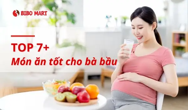 10+ Món Ăn Tốt Cho Bà Bầu Giúp Thai Nhi Phát Triển Toàn Diện