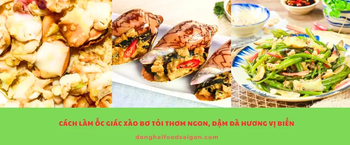 Top 5 Cách Làm Ốc Giác Xào Bơ Tỏi Thơm Ngon, Chuẩn Vị Nhà Hàng