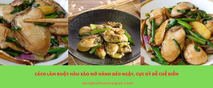 Ruột Hàu Xào Mỡ Hành: Công Thức Chuẩn Vị, Béo Ngậy Không Thể Cưỡng Lại