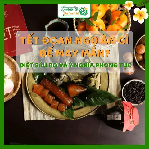 Tết Đoan Ngọ Ăn Gì? Gợi Ý 10 Món Ăn Truyền Thống Và Ý Nghĩa Sâu Xa