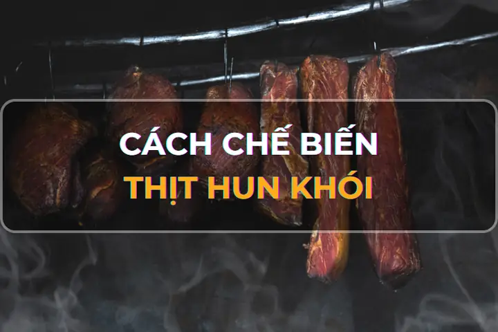 Thịt Hun Khói Nấu Món Gì Ngon? 10+ Món Ăn Đơn Giàng, Hấp Dẫn Từ Nguyên Liệu Này