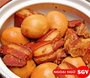 Thịt Kho Trứng Tiếng Anh Là Gì? Giải Đáp Chi Tiết Định Dạng, Cách Dùng Cụ Thể