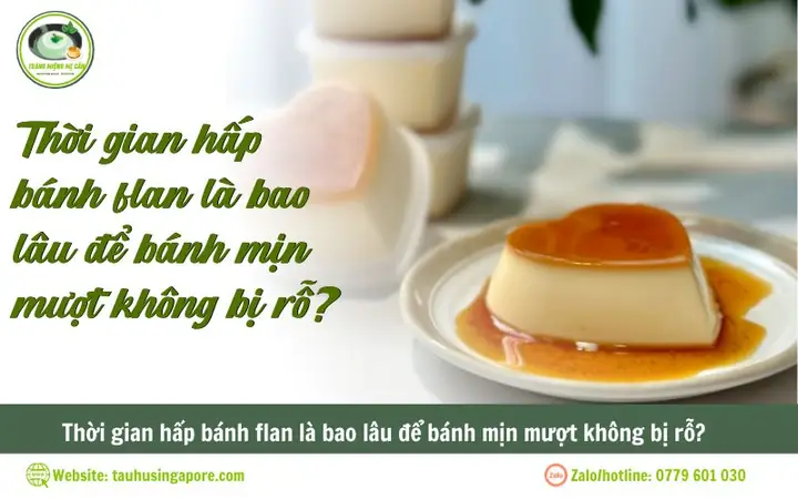 Thời Gian Hấp Bánh Flan Bao Lâu Là Chuẩn Nhất? Bí Quyết Để Có Miếng Bánh Mịn, Dẻo Và Không Rỗ Thời Gian Hấp Bánh Flan Bao Lâu Là Chuẩn Nhất? Bí Quyết Để Có Miếng Bánh Mịn, Dẻo Và Không Rỗ