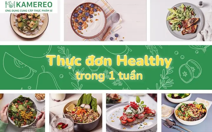 Gợi Ý Thực Đơn Healthy 1 Tuần Chuẩn Khoa Học, Dễ Áp Dụng Cho Người Mới Bắt Đầu Gợi Ý Thực Đơn Healthy 1 Tuần Chuẩn Khoa Học, Dễ Áp Dụng Cho Người Mới Bắt Đầu