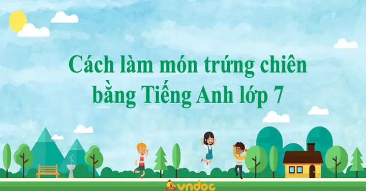 Thuyết Minh Về Cách Làm Món Trứng Chiên