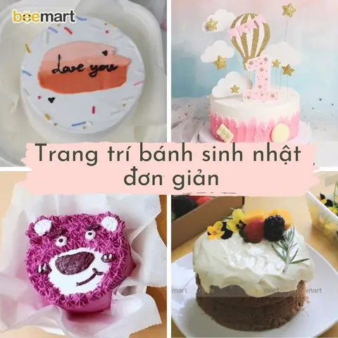 15+ Ý Tưởng Trang Trí Bánh Sinh Nhật Đơn Giản, Đẹp Mắt Tại Nhà 15+ Ý Tưởng Trang Trí Bánh Sinh Nhật Đơn Giản, Đẹp Mắt Tại Nhà