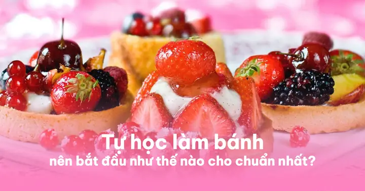 Tự Học Làm Bánh Tại Nhà: Hướng Dẫn Chi Tiết Từ A Đến Z Cho Người Mới Bắt Đầu