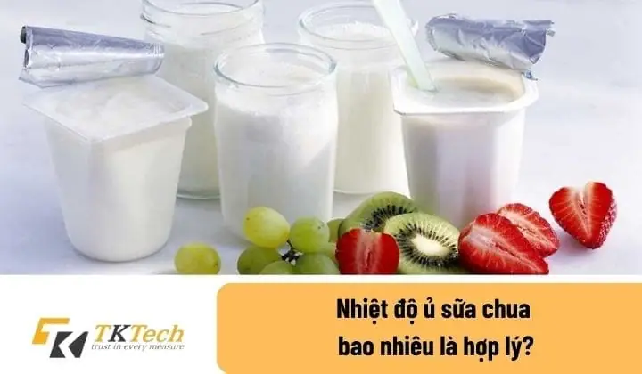Ủ Sữa Chua Bao Nhiêu Độ Ủ Sữa Chua Bao Nhiêu Độ