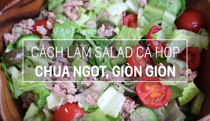 Cách Làm Xà Lách Trộn Cá Ngừ Hộp Ngon Chuẩn Vị, Dễ Làm Tại Nhà Cách Làm Xà Lách Trộn Cá Ngừ Hộp Ngon Chuẩn Vị, Dễ Làm Tại Nhà