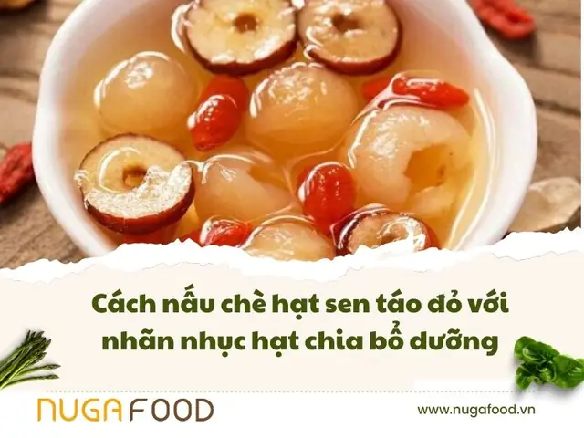 Cách Nấu Chè Hạt Sen Táo Đỏ Hạt Chia Thơm Ngon, Bổ Dưỡng