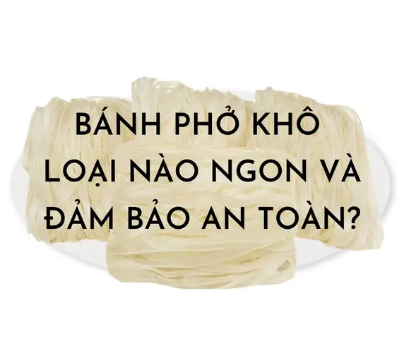 Bánh Phở Khô Ngon: Đánh Giá Chi Tiết Và Bí Quyết Chọn Lựa