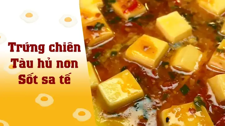 Cách Làm Trứng Chiên Tàu Hủ Sốt Sa Tế Thơm Ngon, Dễ Thực Hiện