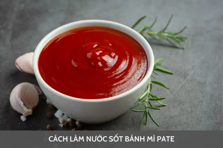 Cách Làm Nước Sốt Bánh Mì Pate Ngon Chuẩn Vị Tại Nhà