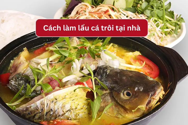 Cách Nấu Cá Trôi Ngon: Hướng Dẫn Chi Tiết Từ A Đến Z