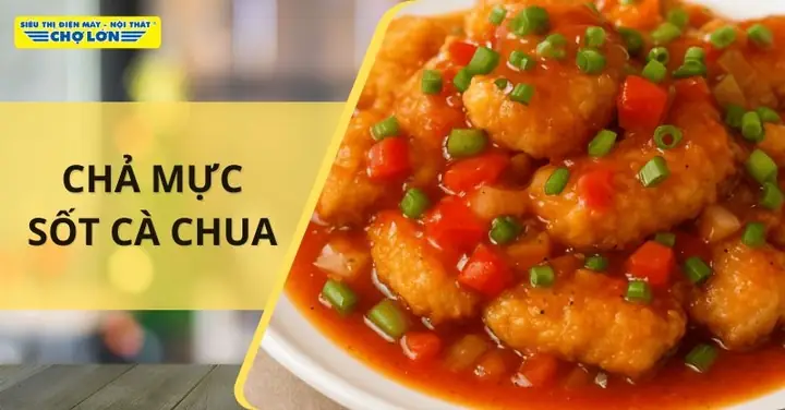 Cách Nấu Chả Mực Sốt Cà Chua Thơm Ngon, Đậm Đà Tại Nhà