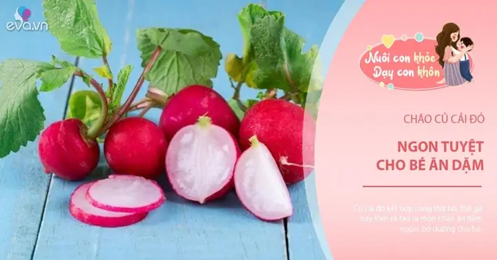 Cháo Củ Cải Đỏ Cho Bé: Hướng Dẫn 5 Công Thức Ăn Dặm Bổ Dưỡng