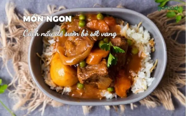 Hướng Dẫn Chi Tiết Cách Nấu Dẻ Sườn Bò Sốt Vang Chuẩn Vị Hà Nội