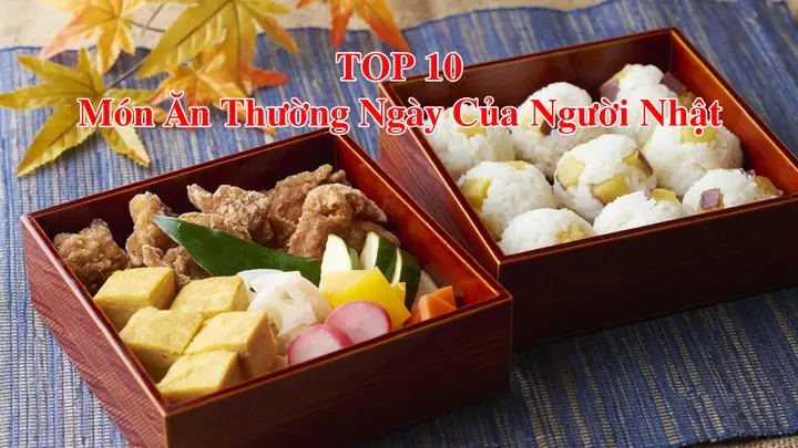 Nhật Bản Ăn Gì Mỗi Ngày? Khám Phá 10 Món Ăn Quen Thuộc Nhất