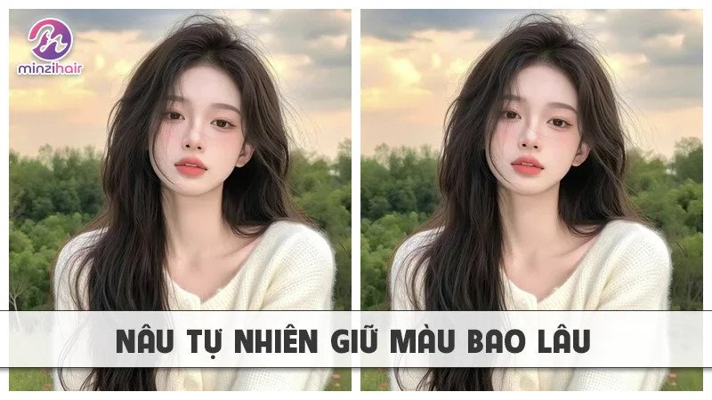 Thời gian giữ màu của tóc nâu tự nhiên sau khi nhuộm
